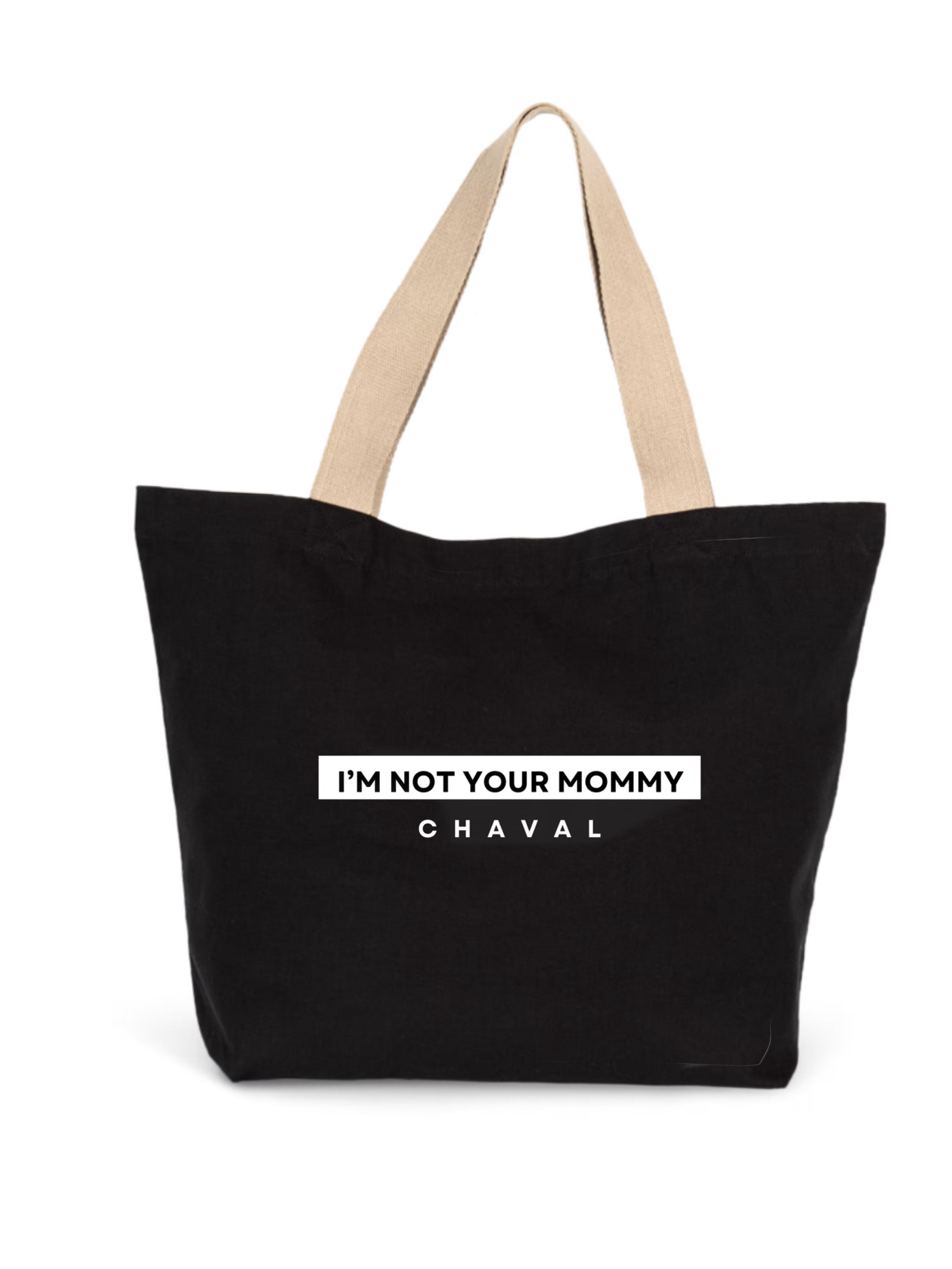 Tote I am not your mommy, chaval